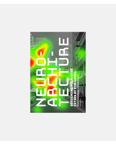 Neuroarchitecture - Designing High-Rise Cities at Eye-Level